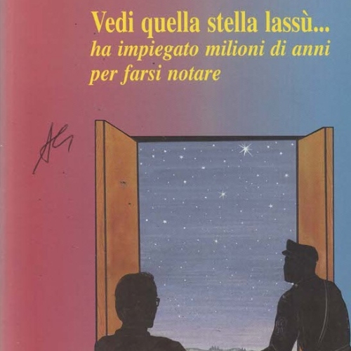 Vedi quella stella lassù… ha impiegato milioni di anni per farsi notare – G. Barone