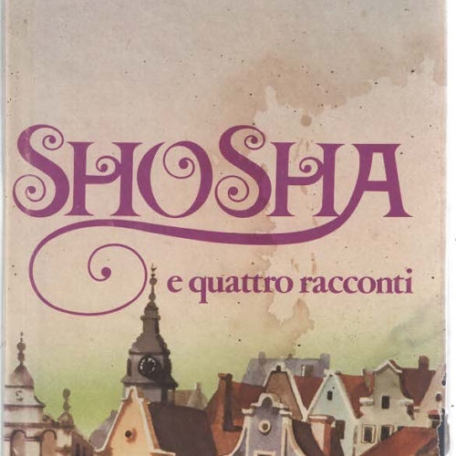 SHOSHA E QUATTRO RACCONTI-Isaac Bashevis Singer